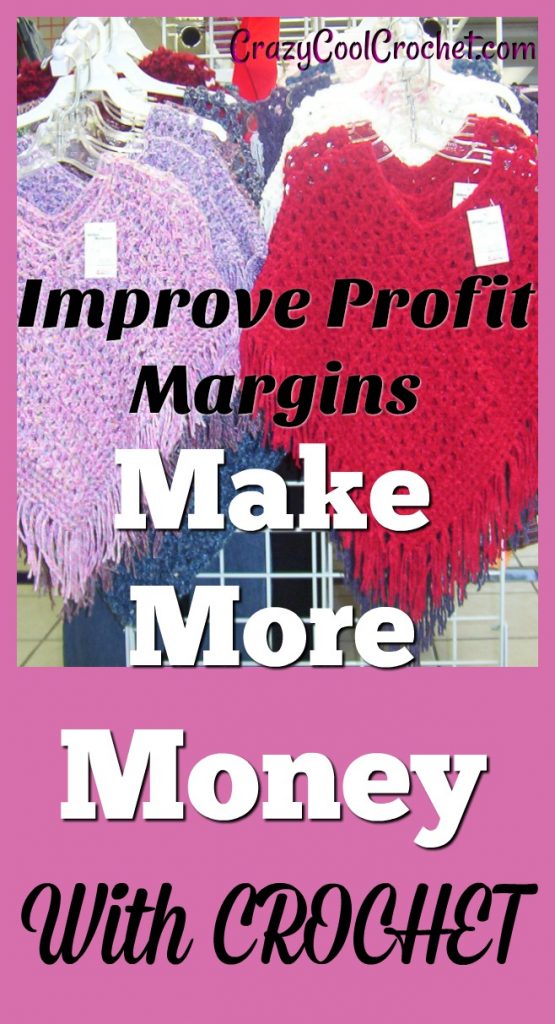 make more money with crochet how to improve profit margins